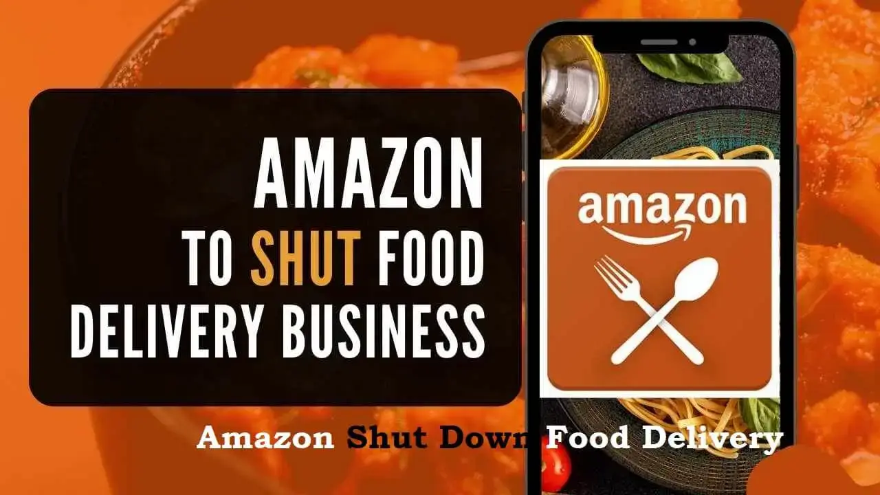 Amazon Shut Down Food Delivery