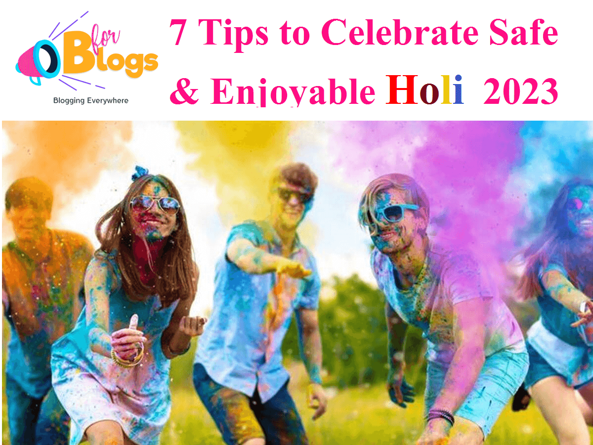 bforblogs 7 Tips to Celebrate Safe Holi in 2023